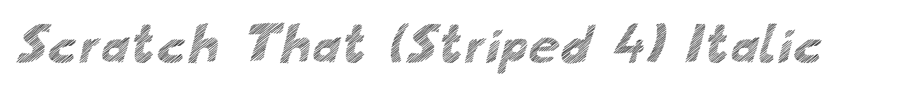 Scratch That (Striped 4) Italic